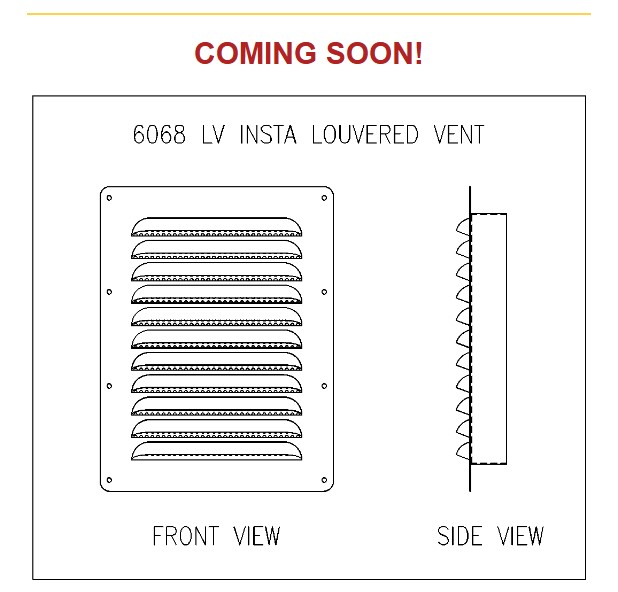 NEW PRODUCT #6068 LV INSTA Louvered Vent